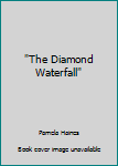 Hardcover "The Diamond Waterfall" Book