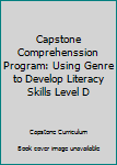 Unknown Binding Capstone Comprehenssion Program: Using Genre to Develop Literacy Skills Level D Book
