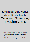 Rheingau pur. Kunst Wein Gastlichkeit. Texte von: St. Andres, H. v. Kleist u. v. a.