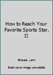 Paperback How to Reach Your Favorite Sports Star, II Book