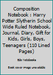Composition Notebook : Harry Potter Slytherin School Wide Ruled Notebook, Journal, Diary, Gift for Kids, Girls, Boys, Teenagers (110 Lined Pages)