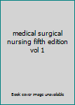 Unknown Binding medical surgical nursing fifth edition vol 1 Book