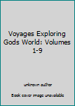 Paperback Voyages Exploring Gods World: Volumes 1-9 Book
