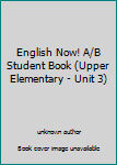 Unknown Binding English Now! A/B Student Book (Upper Elementary - Unit 3) Book