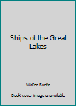 Hardcover Ships of the Great Lakes Book