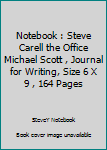 Paperback Notebook : Steve Carell the Office Michael Scott , Journal for Writing, Size 6 X 9 , 164 Pages Book