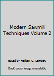 Hardcover Modern Sawmill Techniques Volume 2 Book