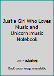 Paperback Just a Girl Who Loves Music and Unicorn:music Notebook Book