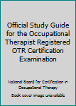 Paperback Official Study Guide for the Occupational Therapist Registered OTR Certification Examination Book