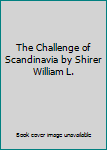 Hardcover The Challenge of Scandinavia by Shirer William L. Book
