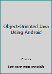 Paperback Object-Oriented Java Using Android Book