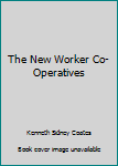 Hardcover The New Worker Co-Operatives Book