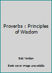 Paperback Proverbs : Principles of Wisdom Book
