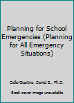 Paperback Planning for School Emergencies (Planning for All Emergency Situations) Book