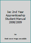 Paperback Iec 2nd Year Apprenticeship Student Manual 2008/2009 Book