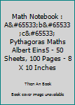 Paperback Math Notebook : A�b�c� Pythagoras Maths Albert Eins5 - 50 Sheets, 100 Pages - 8 X 10 Inches Book