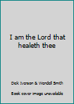 Paperback I am the Lord that healeth thee Book