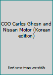 Paperback COO Carlos Ghosn and Nissan Motor (Korean edition) [Korean] Book