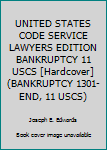 UNITED STATES CODE SERVICE LAWYERS EDITION BANKRUPTCY 11 USCS [Hardcover]