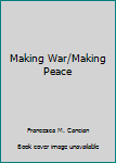 Mass Market Paperback Making War/Making Peace Book