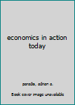 Hardcover economics in action today Book