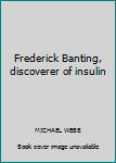 Paperback Frederick Banting, discoverer of insulin Book