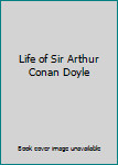 Hardcover Life of Sir Arthur Conan Doyle Book