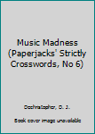 Paperback Music Madness (Paperjacks' Strictly Crosswords, No 6) Book