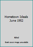 Paperback Hometown Ideals June 1952 Book