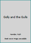 Golly and the Gulls