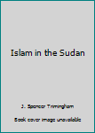 Hardcover Islam in the Sudan Book