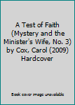 A Test of Faith (Mystery and the Minister's Wife, No. 3) by Cox, Carol (2009) Hardcover