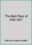 Hardcover The Best Plays of 1926-1927 Book