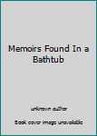 Unknown Binding Memoirs Found In a Bathtub Book
