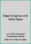 Hardcover Steam Engines and Valve Gears Book