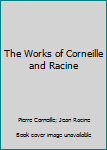 The Works of Corneille and Racine