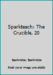 Paperback Sparkteach: The Crucible, 20 Book