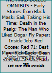 THE HARD BOILED OMNIBUS - Early Stories from Black Mask: Sail; Taking His Time; Death in the Pasig; The Man Who Liked Dogs; Fly Paper; Inside Job; Red Goose; Red 71; Best Man; Kick Back; Clean Sweep;