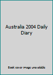 Australia 2004 Daily Diary