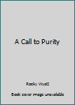 Paperback A Call to Purity Book