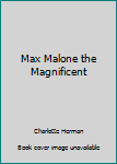 Paperback Max Malone the Magnificent Book
