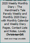 Paperback Praised Be Bitches 2020 Weekly Monthly Diary : The Handmaid's Tale Parody Weekly and Monthly 2020 Diary with Monthly Calendar and Weekly Diary Pages, Contact Lists and Notes, Lovely Christmas Gift Book