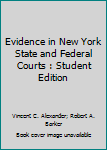 Paperback Evidence in New York State and Federal Courts : Student Edition Book