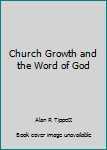 Paperback Church Growth and the Word of God Book