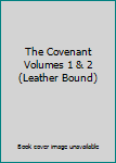 Hardcover The Covenant Volumes 1 & 2 (Leather Bound) Book