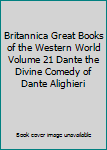 Britannica Great Books of the Western World  Volume 21 Dante the Divine Comedy of Dante Alighieri