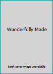 Wonderfully Made