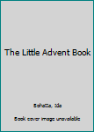 Hardcover The Little Advent Book