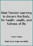 Pamphlet Beat Tension Learning to discern the Body, for health, wealth, and fullness of life Book
