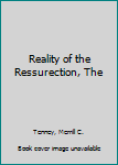 Hardcover Reality of the Ressurection, The Book